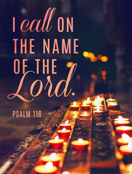 I call on the name of the Lord Psalm 116
